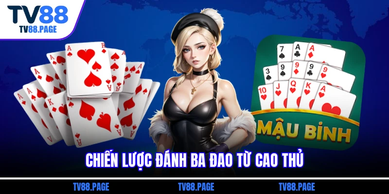 Chiến lược đánh ba đao từ cao thủ