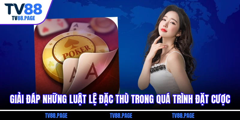 Giải đáp những luật lệ đặc thù trong quá trình đặt cược
