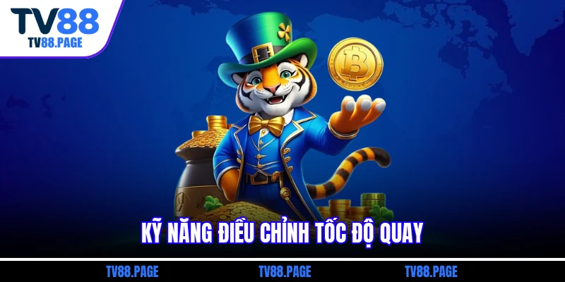 Kỹ năng điều chỉnh tốc độ quay
