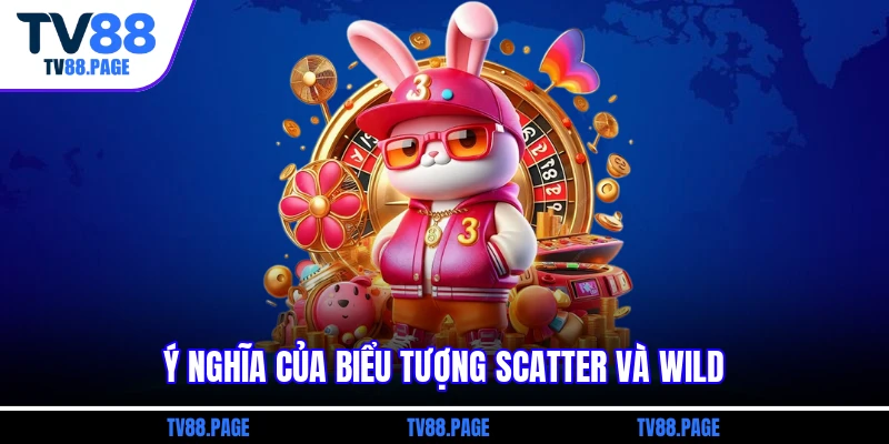 Ý nghĩa của biểu tượng Scatter và Wild 